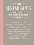150 Restaurants You Need to Visit Before You Die by Amélie Vincent