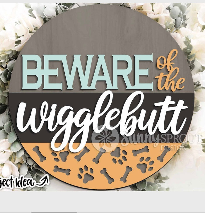 BEWARE OF THE WIGGLEBUTT