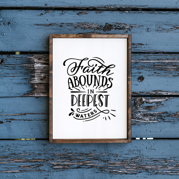 "Faith Abounds in Deepest Waters"