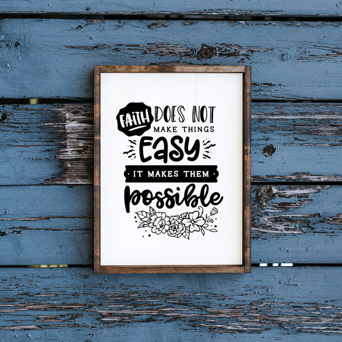 "Faith Does Not Make Things Easy"
