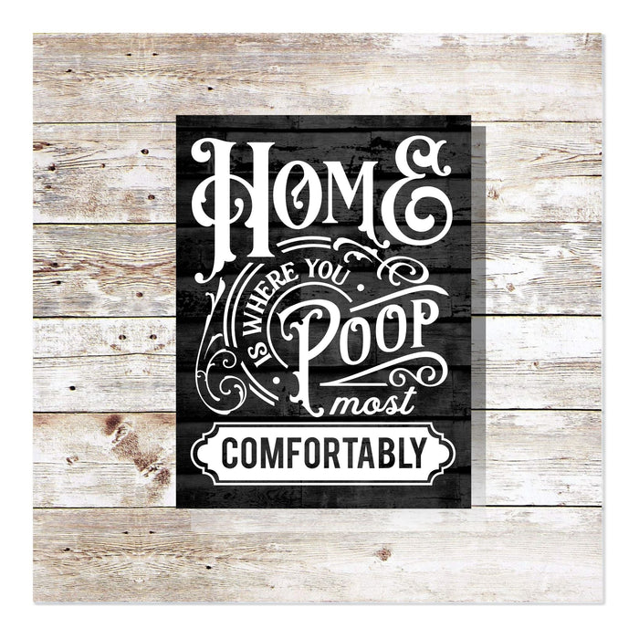 Home is Where You Poop 12" x 15"