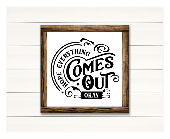 Hope Everything Comes Out OK with Laser Cut Add-on 18" x 16" Framed