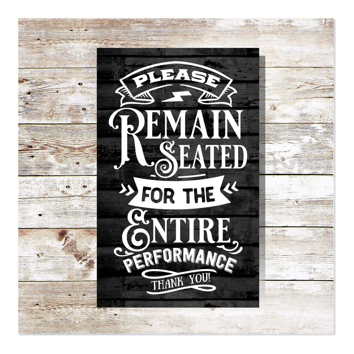 Remain Seated 12" x 18"