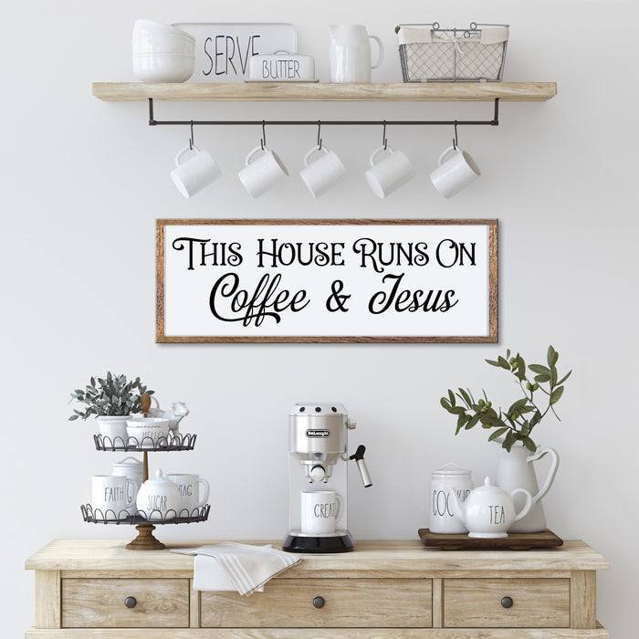 "This House Runs on Coffee & Jesus" 26" x 10" Framed