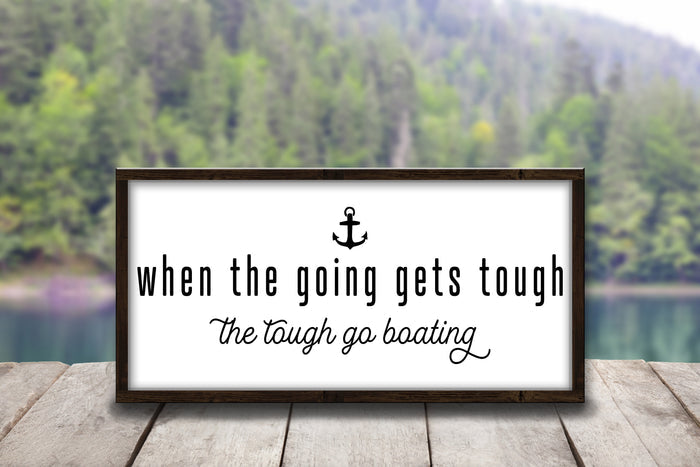 When the Going Gets Tough 30" x 15" Framed
