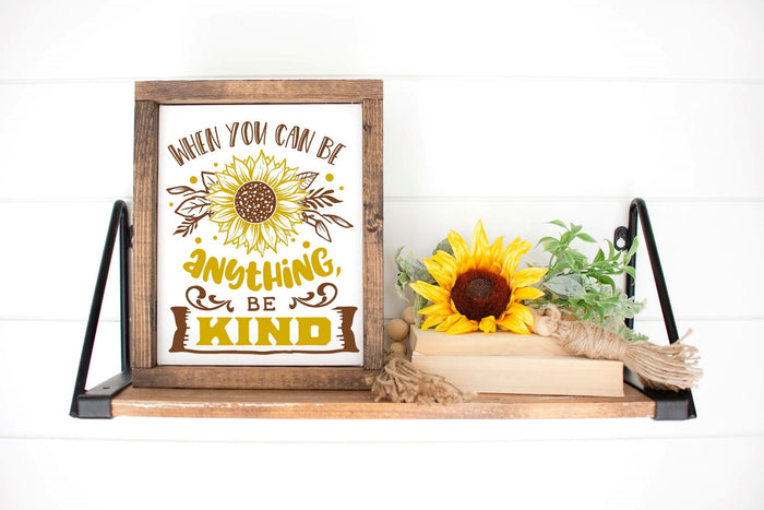 When You Can Be Anything Be Kind 12" x 14" Framed