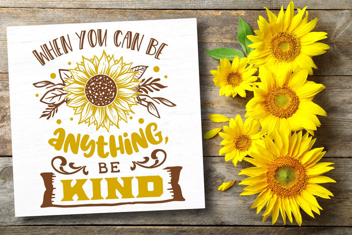 When You Can Be Anything Be Kind 12" Square