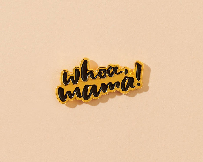 Whoa Mama - Mother Enamel Lapel Pin - Mother's Day