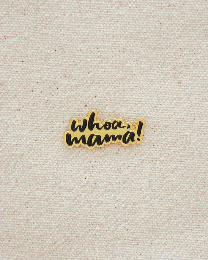 Whoa Mama - Mother Enamel Lapel Pin - Mother's Day